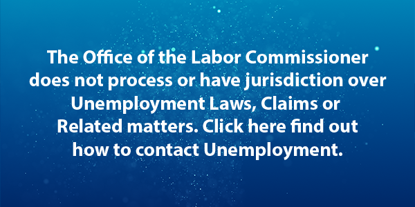 Office of the Labor Commissioner does not have anything to do with unemployment claims or related matters